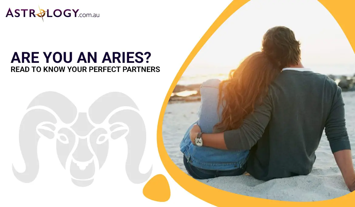 Are you an Aries? Read to know your Perfect Partners