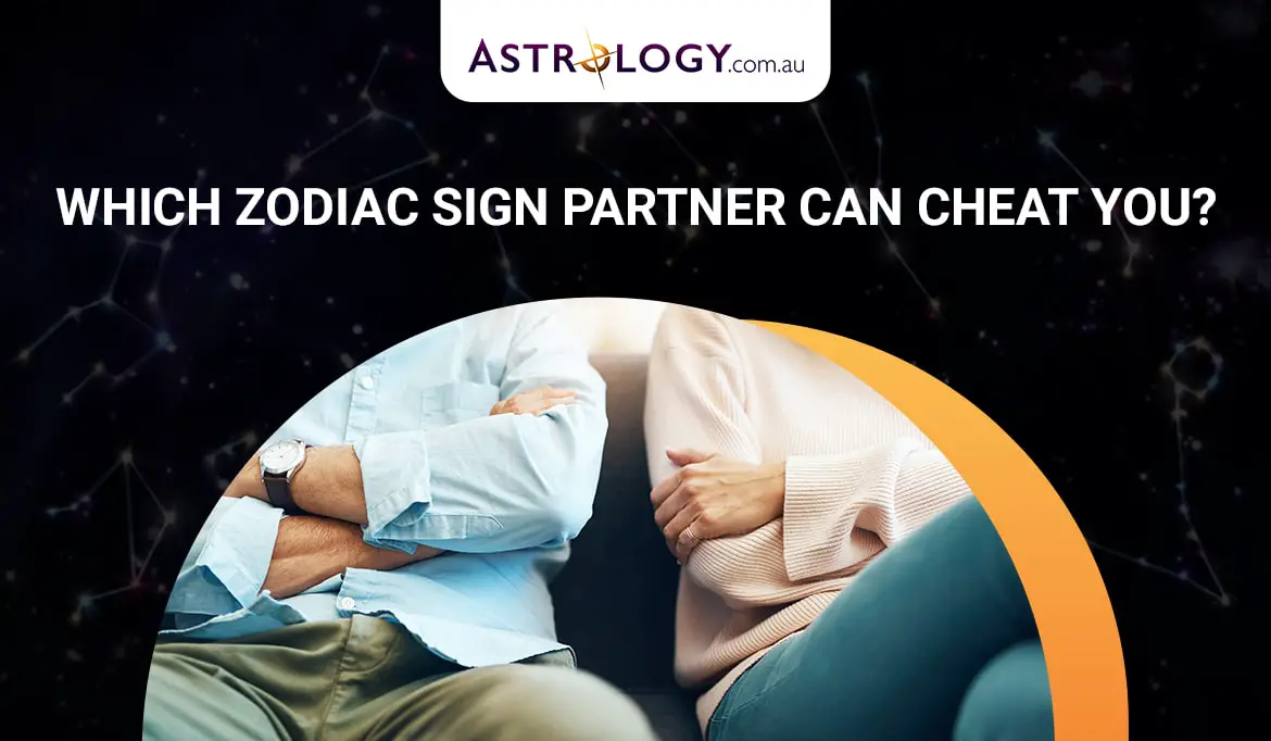 Which zodiac sign partner can cheat you?