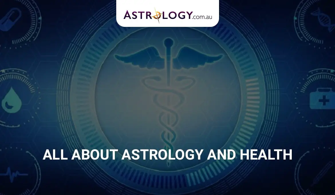 All about Astrology and Health